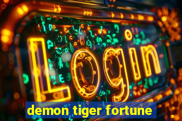 demon tiger fortune